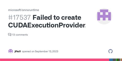 Have a question about this project? Sign up for a free GitHub account <b>to </b>open an issue and contact its maintainers and the community. . Failed to create cudaexecutionprovider